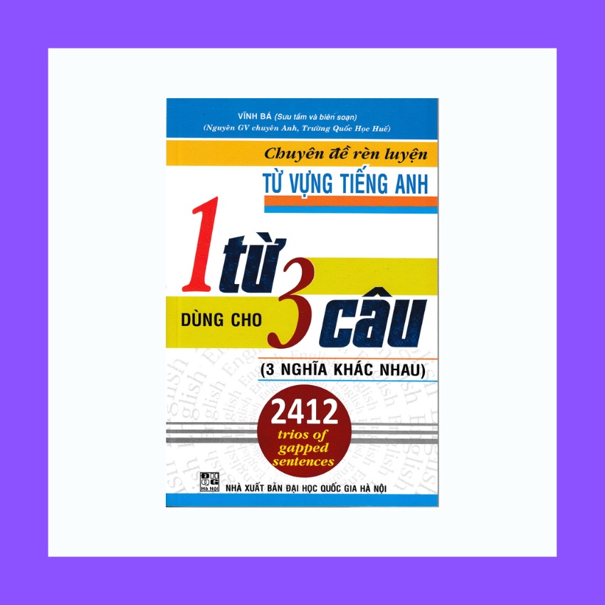 Sách - Chuyên Đề Rèn Luyện Từ Vựng Tiếng Anh 1 Từ Dùng Cho 3 Câu