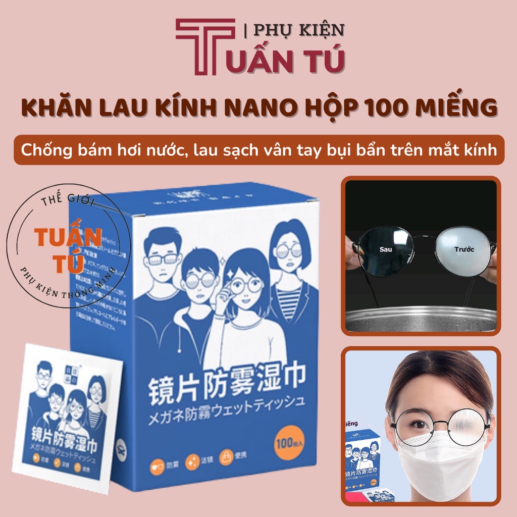 Khăn lau kính Nano hộp 100 miếng giấy lau kính chống bám hơi nước, lau sạch vân tay bụi bẩn - Tuấn Tú Offcial