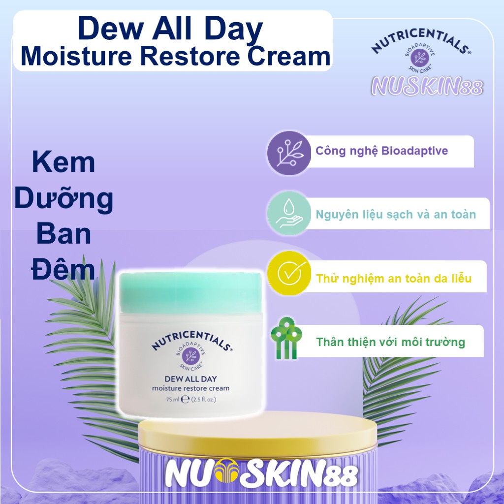 Kem Đêm Nuskin Dew All Day Moisture Restore Cream Dành Cho Da Thường &amp; Khô &amp; Nhạy Cảm