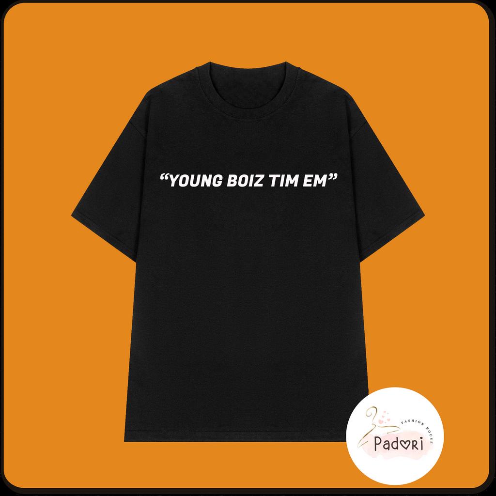 Áo thun unisex nam nữ tay ngắn, cổ tròn in chữ Young Boiz tìm em- Đập tan con phố tìm số nhà anh 2 mặt