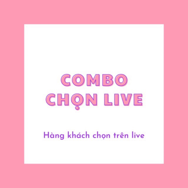 COMBO KHÁCH CHỌN TRÊN LIVE 01