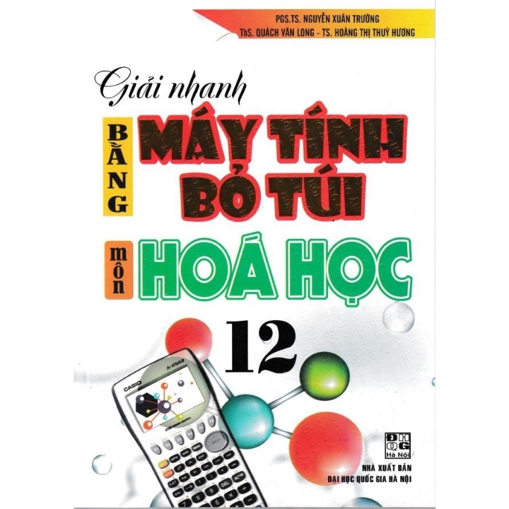 Sách - Giải Nhanh Bằng Máy Tính Bỏ Túi Môn Hóa Học 12