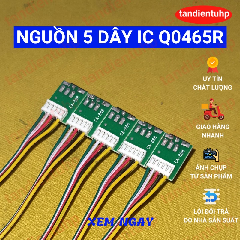 Nguồn cấy 5 dây chạy ic Q0465R