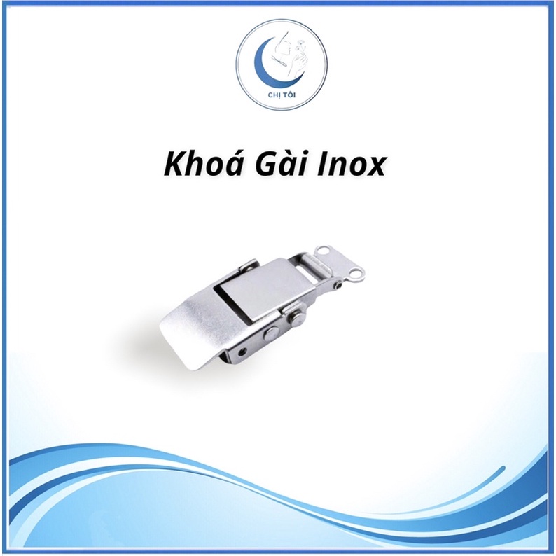 Khoá gài inox - chế lọc