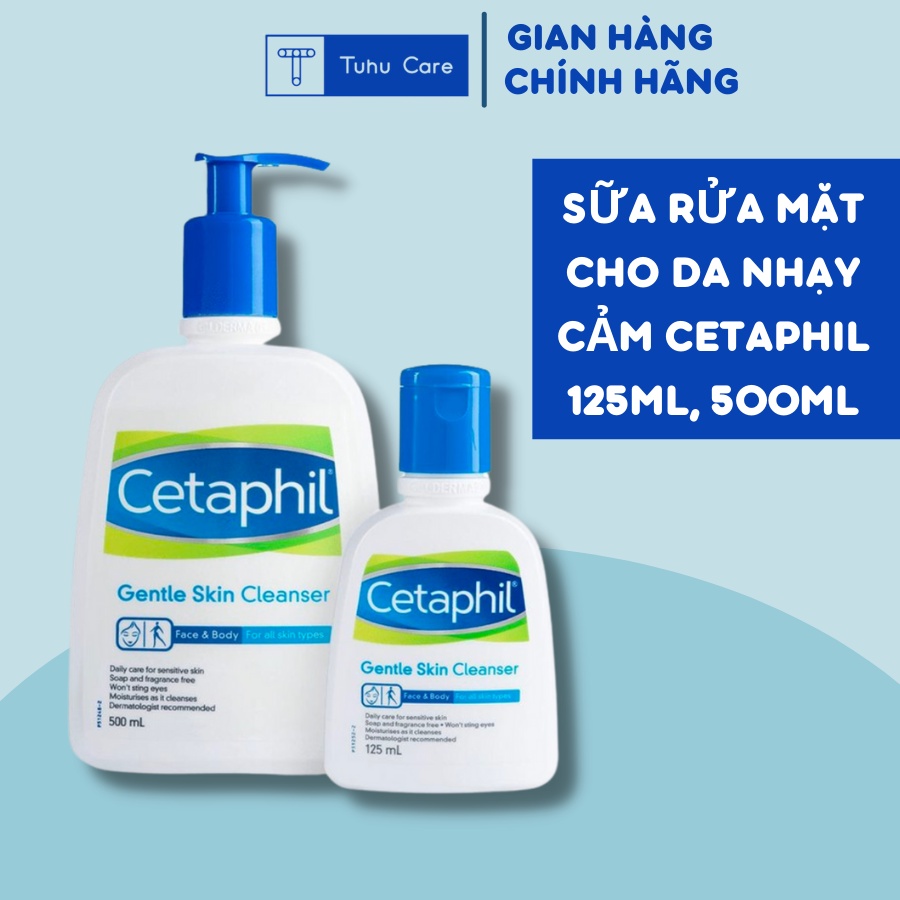 Sữa rửa mặt Cetaphil Gentle Skin Cleanser - SRM Cetaphil dịu lành cho da nhạy cảm 125ml, 500ml