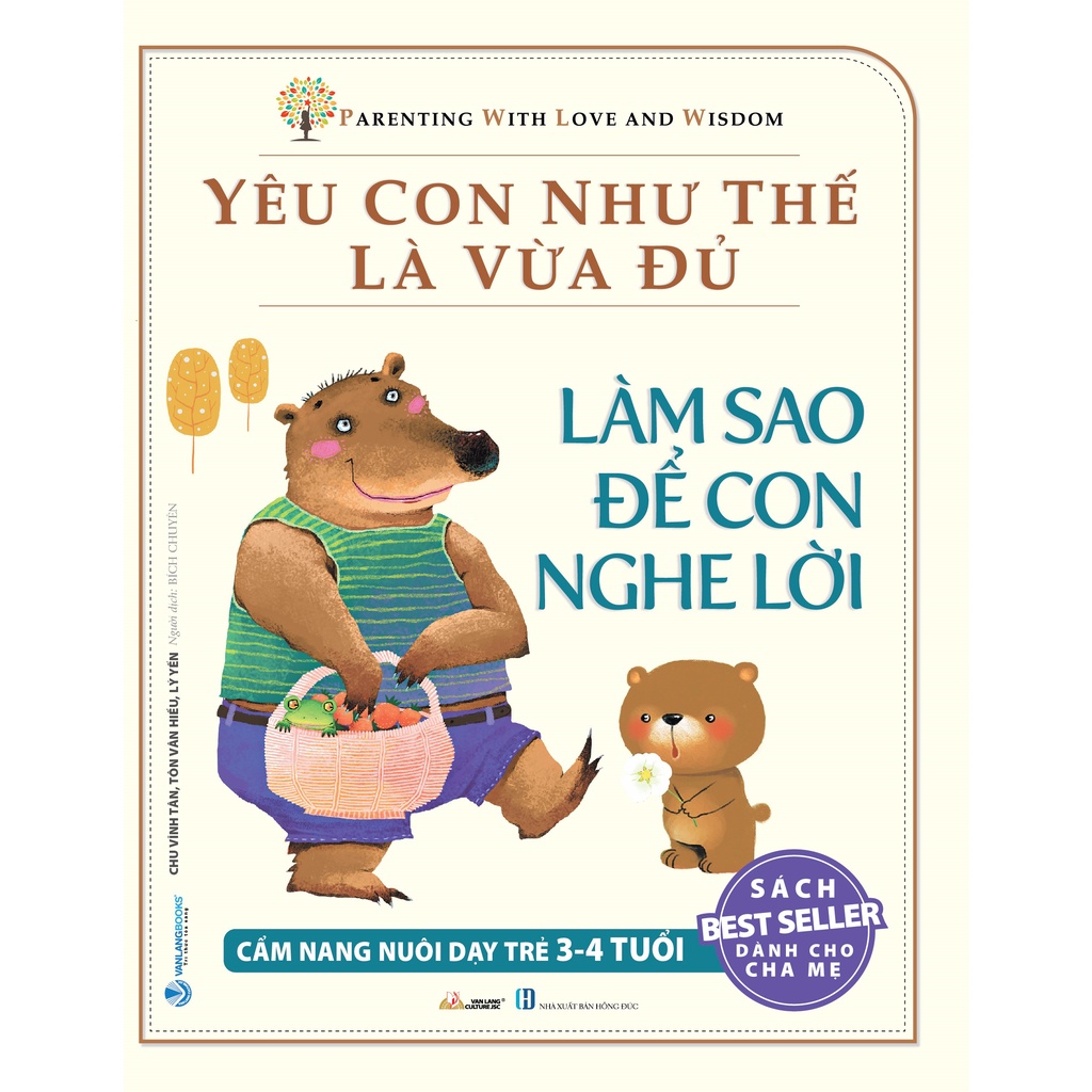 Sách Yêu con như thế là vừa đủ - Làm sao để con nghe lời (3-4 tuổi) - VLG