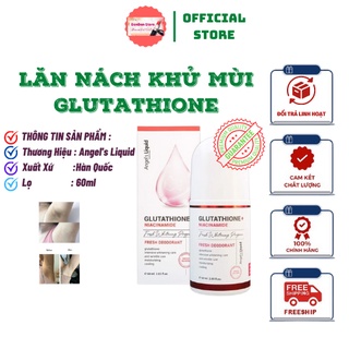 Lăn Khử Mùi , Lăn Nách Khử Mùi Glutathione Fresh Up Whitening Angel’s Liquid 60ml [ Chính - Hãng ]