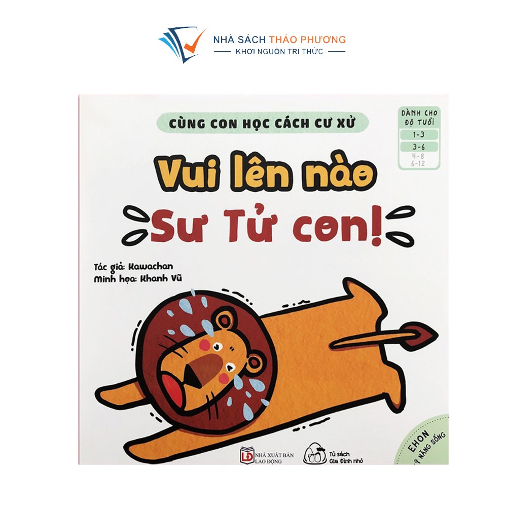 Sách Ehon kỹ năng sống - Cùng con học cách cư xử: Vui lên nào Sư tử con!