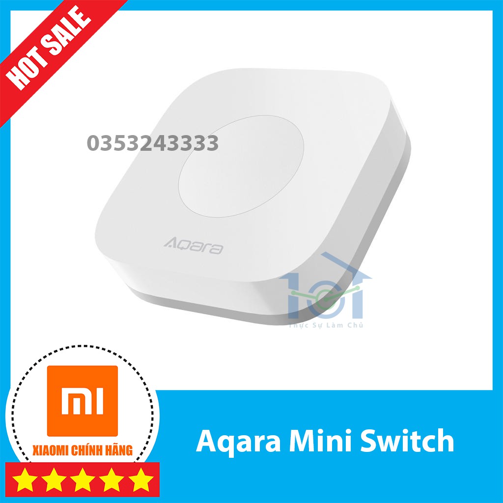 Nút bấm thông minh Aqara - Công tắc không dây - Aqara Mini Switch - kết nối Zigbee, điều khiển các thiết bị thông minh