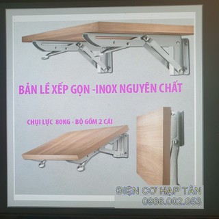 BẢN LỀ GẤP GỌN - INOX NGUYÊN CHẤT- 20, 25, 30, 35, 40CM 45, 50CM - CHỤI LỰC  80KG, eke gấp thông minh