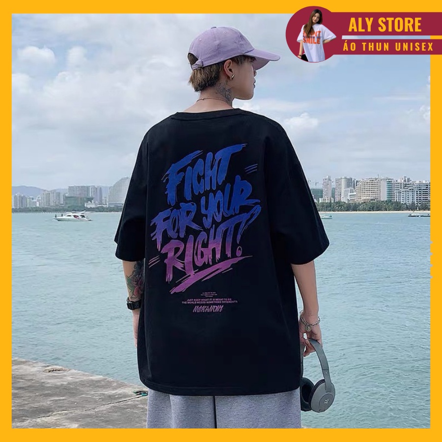 Áo thun tay lỡ unisex form rộng FIGHT FOR YOUR RIGHT - Áo phông AlyStore vải dày, mát mẻ cho cặp đôi, nhóm