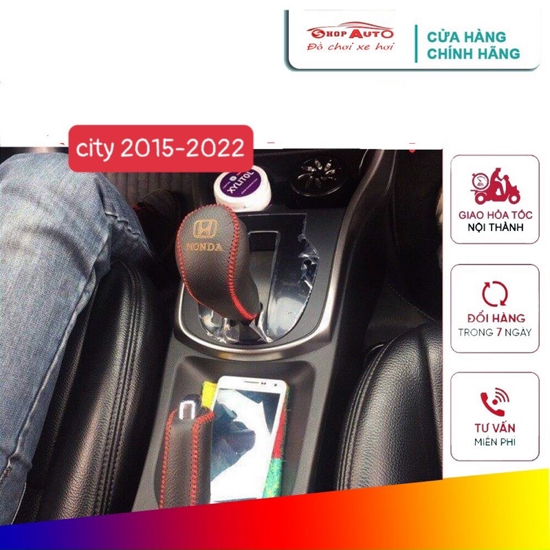 Bọc cần số city 2022_2021 2020- 2015, tay phanh số tự động loại tốt da bò 100% giá xưởng