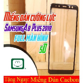 Kính cường lực 5D full keo,full màn A8 plus tặng miếng dán cacbon mặt sau máy