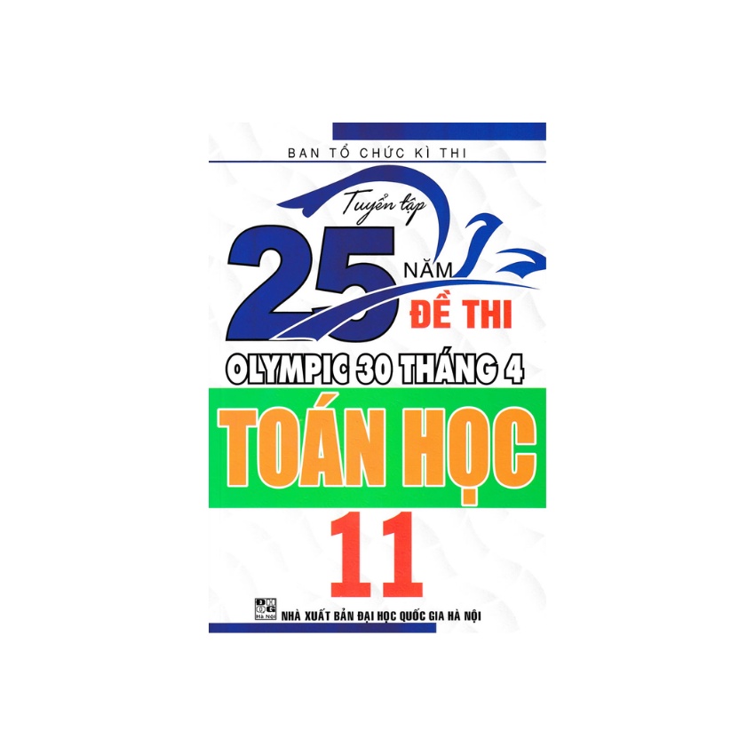 Sách - Tuyển Tập 25 Năm Đề Thi Olympic 30 Tháng 4 Toán Học 11