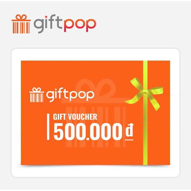 Toàn quốc [Evoucher] Phiếu quà tặng mua hàng trên website và tại cửa hàng liên kết Giftpop trị giá 500.000 VNĐ