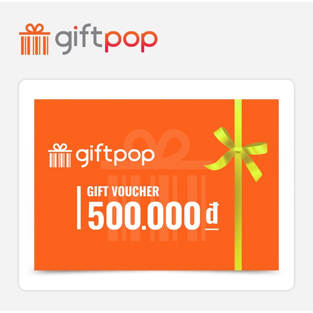 Phiếu quà tặng mua hàng trên website và tại cửa hàng liên kết Giftpop trị giá 500.000 VNĐ