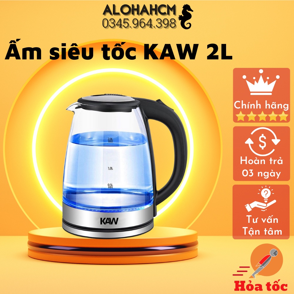 Ấm điện đun nước siêu tốc KAW dung tích 2L, bình dun nước thủy tinh trong suốt có đèn led, bảo hành chính hãng