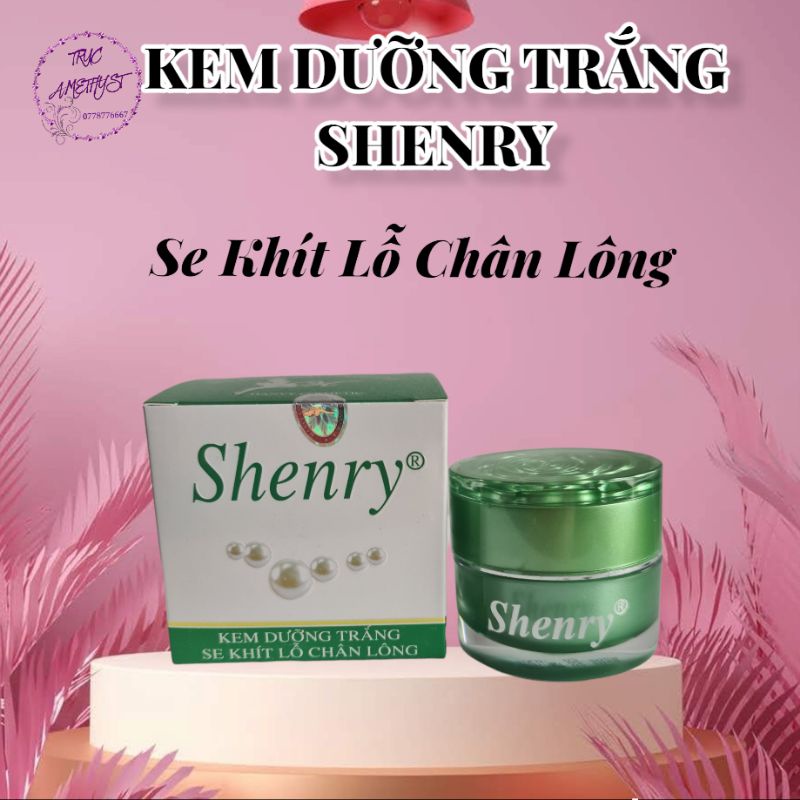 KEM DƯỠNG TRẮNG SE KHÍT LỖ CHÂN LÔNG SHENRY