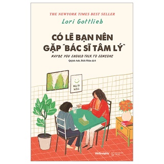 Sách có lẽ bạn nên gặp bác sỹ tâm lý