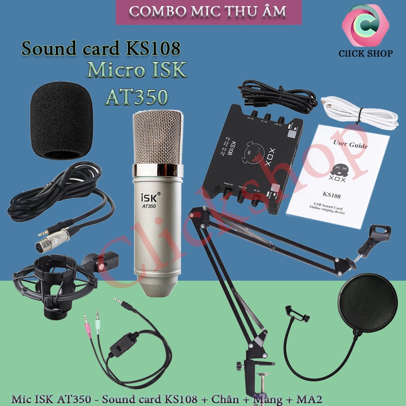 Bộ mic thu âm sound card ks108 bản tiếng anh mic ISK AT350 chân đế màng lọc dây MA2- Trọn bộ thu âm đầy đủ