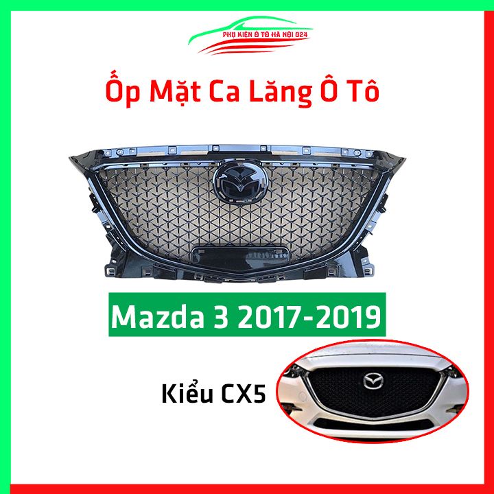 Mặt ca lăng, calang Mazda 3 2017-2019 kiểu CX5 trang trí làm đẹp xe