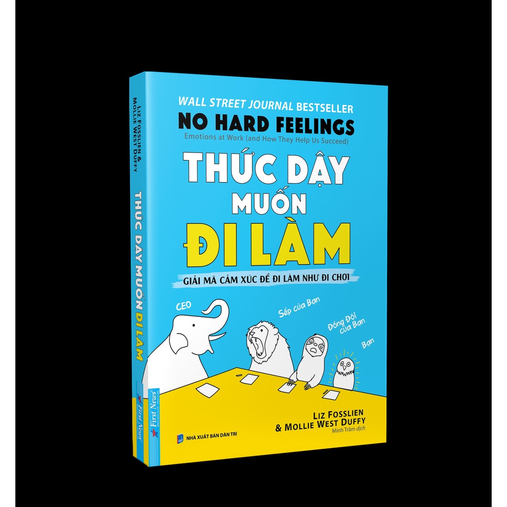 Sách - Thức dậy muốn đi làm Giải mã cảm xúc để đi làm như đi chơi