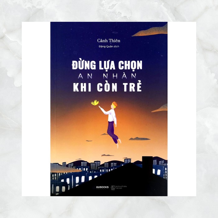 Sách - Đừng lựa chọn an nhàn khi còn trẻ