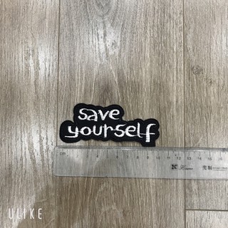 Sticker , Logo thêu chữ Save yourself