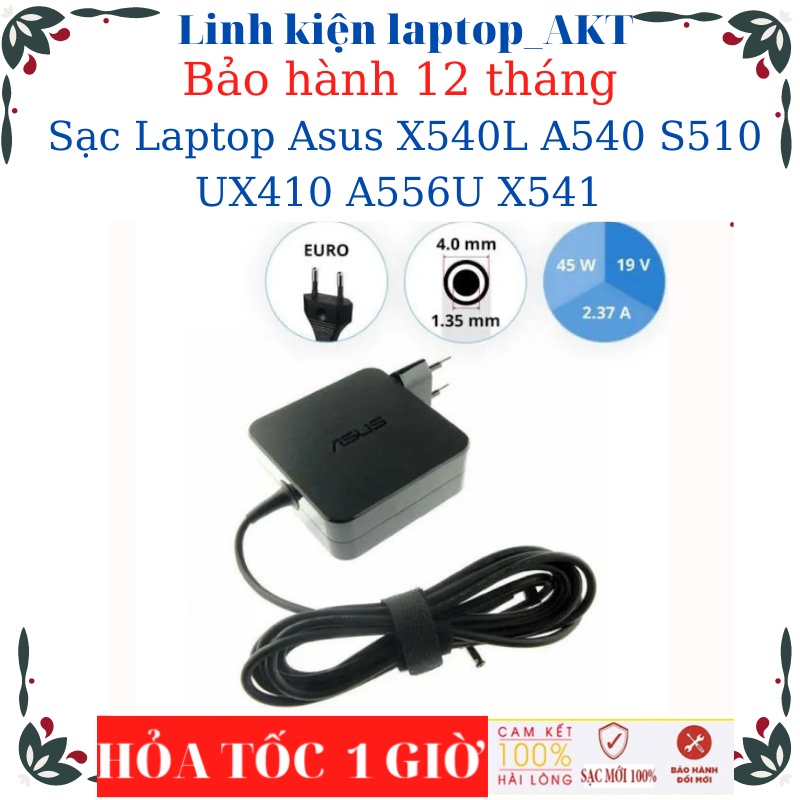Sạc Laptop Asus X540L A540 A540U S510 UX410 A556U X541 Sạc 19V-2.37A/3.42A-45W/65W- vuông chân nhỏ