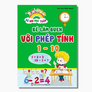 Sách - Bé Làm Quen Với Phép Tính 1 - 10