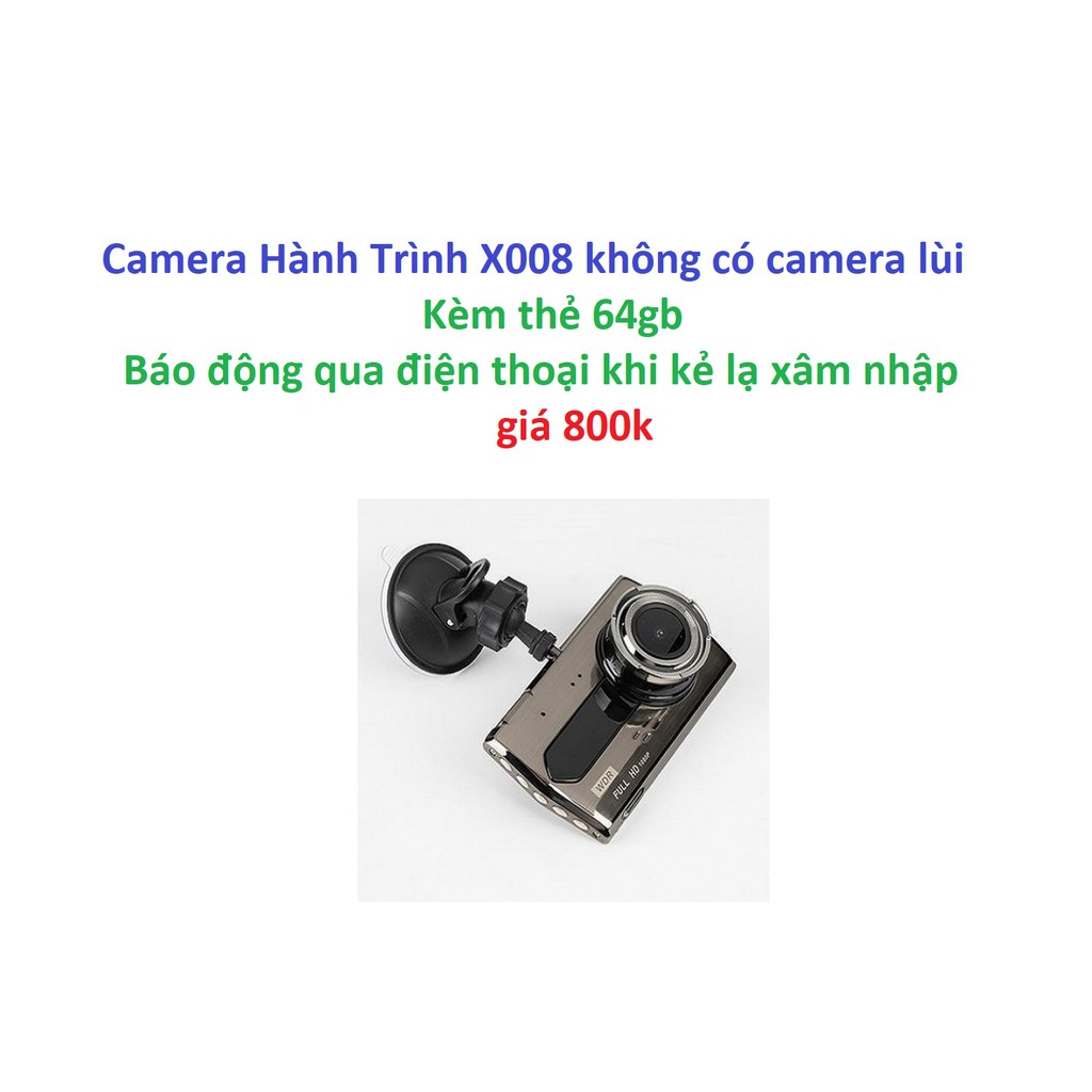 Camera Hành Trình X008 - Báo động qua điện thoại khi kẻ lạ xâm nhập - không có camera lùi - kèm thẻ 64gb - có phầm mềm p | BigBuy360 - bigbuy360.vn