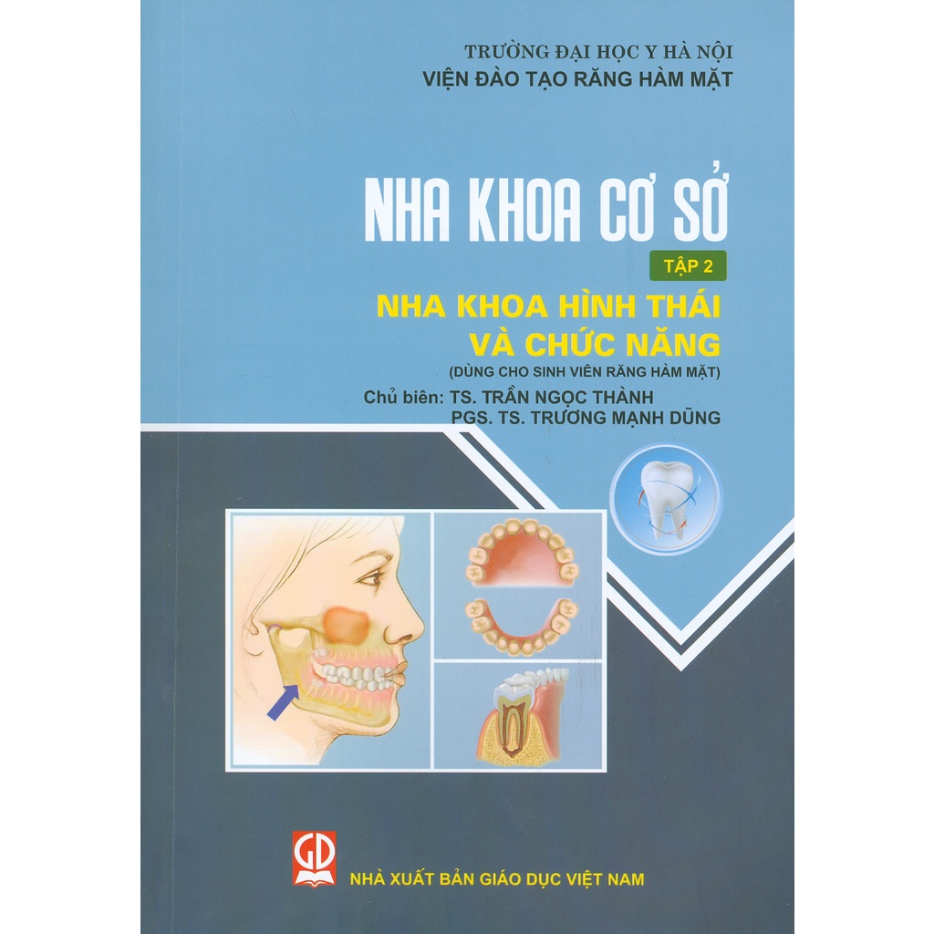 Sách - Nha Khoa Cơ Sở - Tập 2: Nha Khoa Hình Thái Và Chức Năng (Dùng Cho Sinh Viên Răng Hàm Mặt)
