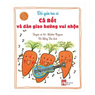 Sách - Đội Quân Rau Củ - Cà Rốt Và Dàn Giao Hưởng Vui Nhộn