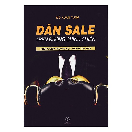 Sách: Dân Sale Trên Đường Chinh Chiến và Nghề Và Đời - Kĩ Năng Chốt Sale (Giao ngẫu nhiên )