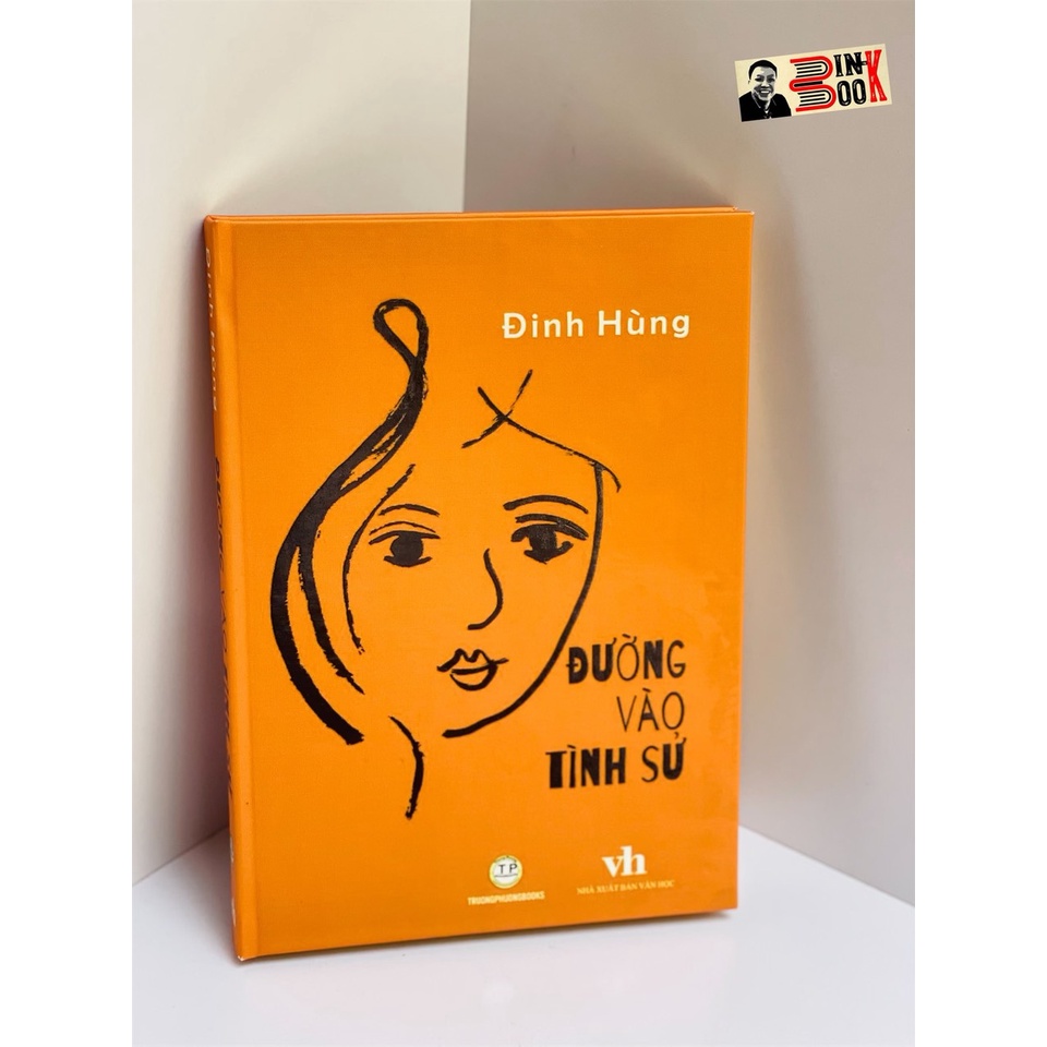 Sách - [Phiên bản đặc biệt in 105 cuốn bìa vải buckram] Đường vào tình sử- Đinh Hùng – Truongphuongbooks
