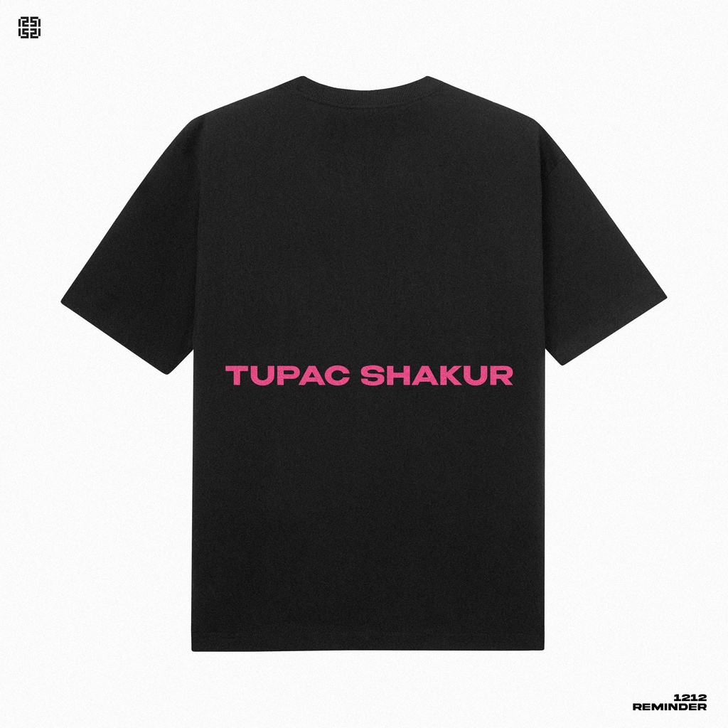 Áo Thun "TUPAC SHAKUR" Đen 100% Cotton REMINDER Brand chính hãng