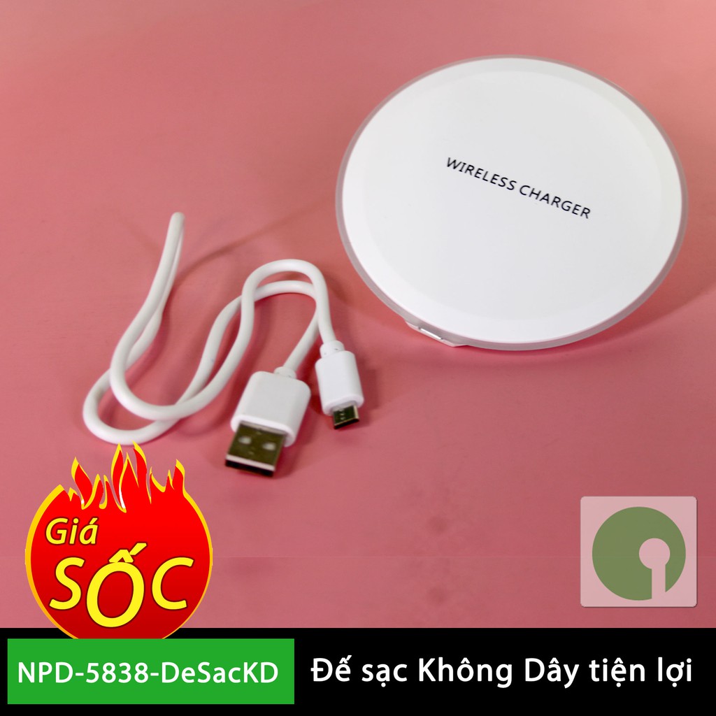 Đế sạc không dây - Tiện lợi không lo mối cắm bị lờn, nguồn cấp không ổn định - NPD-5838-DeSacKD