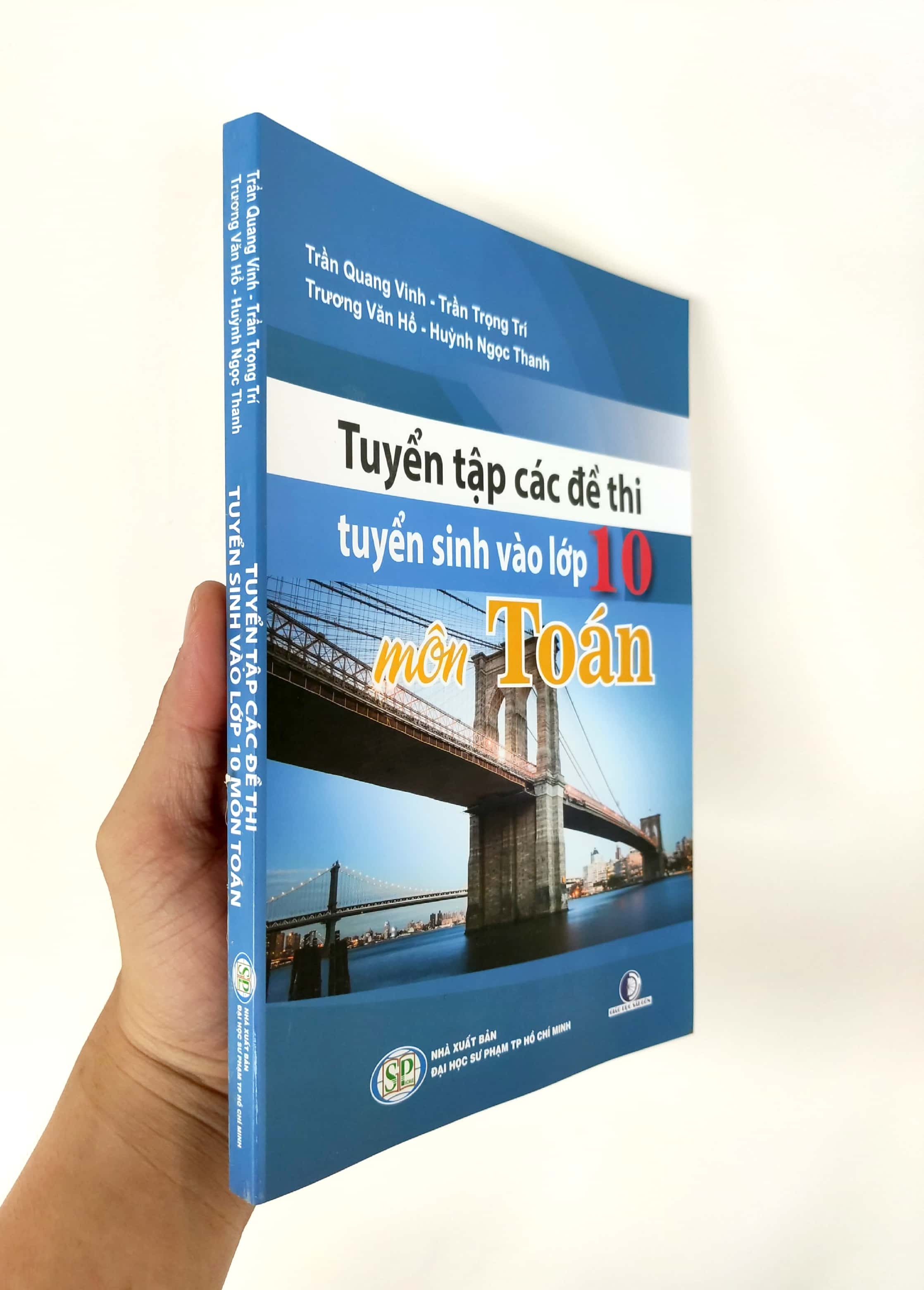 Sách - Tuyển Tập Các Đề Thi Tuyển Sinh Vào Lớp 10 - Môn Toán (Tái Bản 2020)