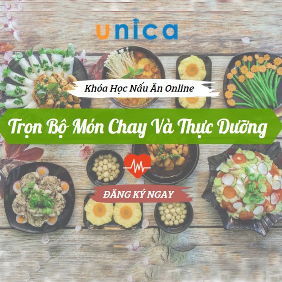 Toàn quốc- [E-voucher] Trọn Bộ Khóa Học Nấu Ăn Online Món Chay Và Thực Dưỡng- Tặng khóa Detox - Unica