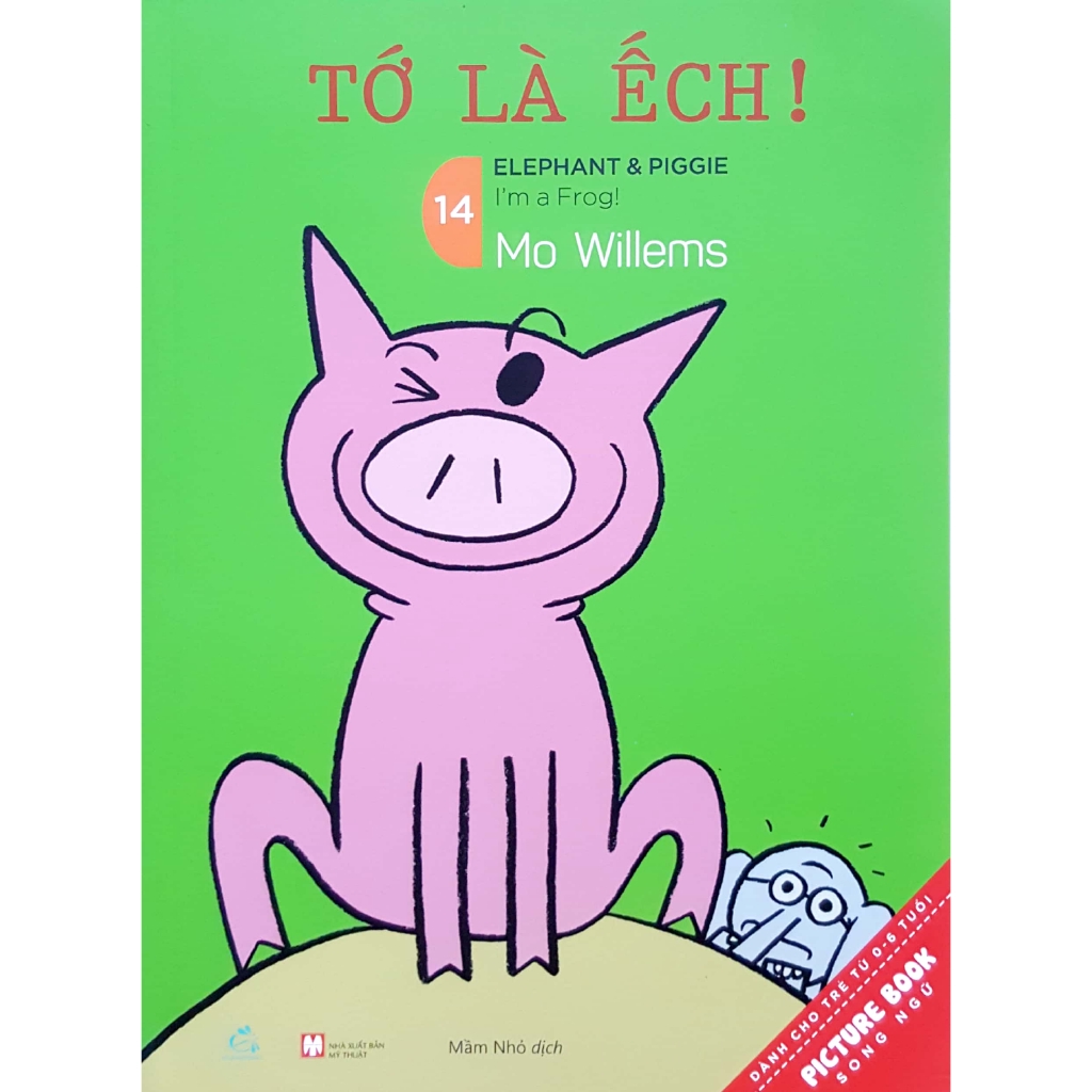 Sách - Voi & Lợn -Tập 14 - Tớ Là Ếch - I’m A Frog!