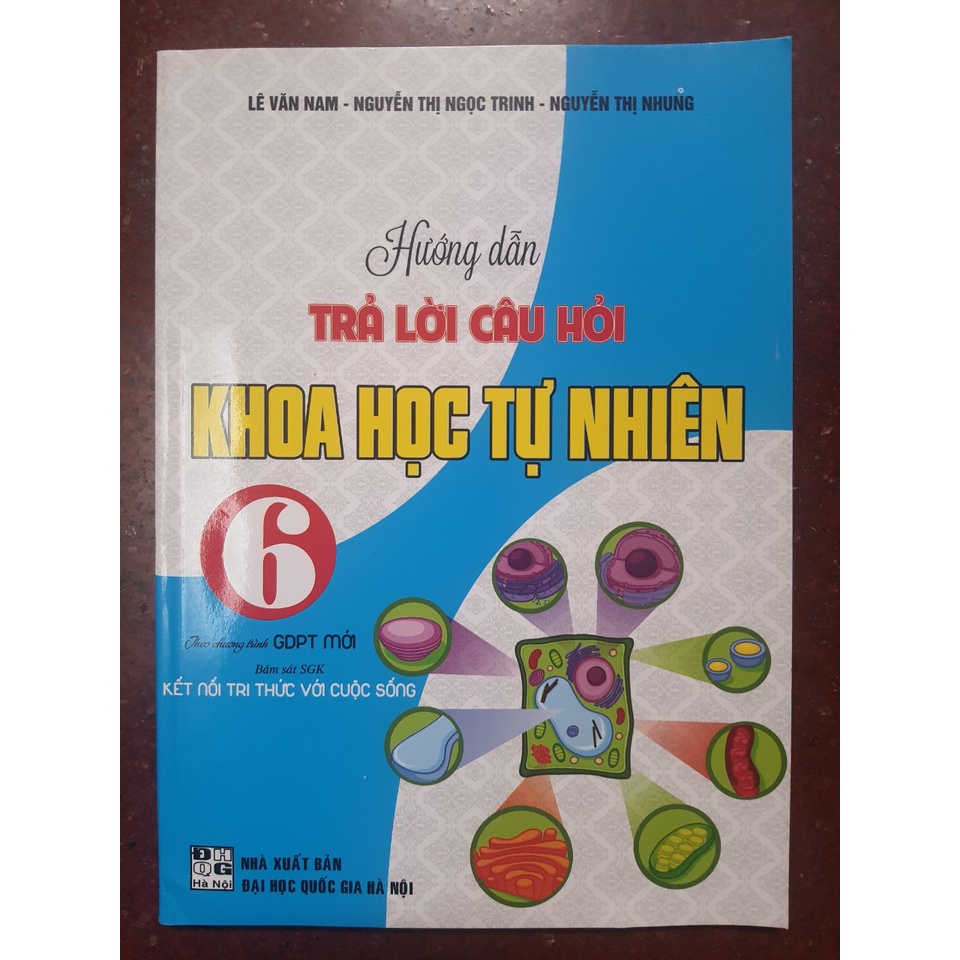 Sách - Hướng dẫn trả lời câu hỏi Khoa Học Tự Nhiên lớp 6 - Bám sát SGK Kết Nối Trí Thức và Cuộc Sống
