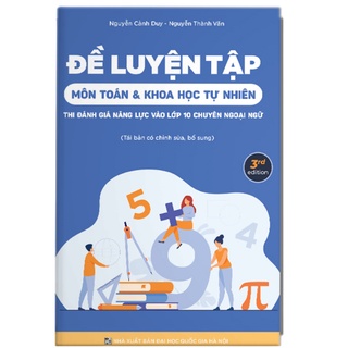 Sách Đề Luyện Tập Môn Toán và KHTN Thi Đánh Giá Năng Lực Vào Lớp 10 Chuyên Ngoại Ngữ