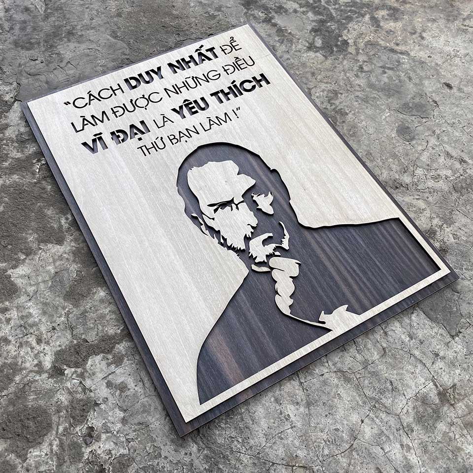 Tranh gỗ Decor tạo động lực Steve Jobs &quot;Cách duy nhất để làm được điều vĩ đại là yêu thích thứ bạn làm&quot;