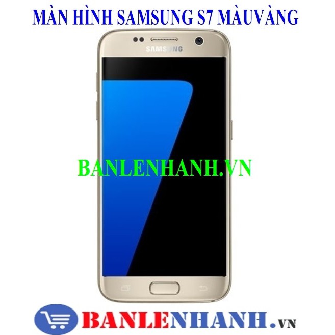 MÀN HÌNH SAMSUNG S7 ZIN OLED MÀU VÀNG