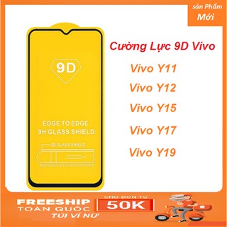 Cường lực full màn 9D Vivo Y11/Y12/Y15/Y17/Y19 full keo thế hệ mới