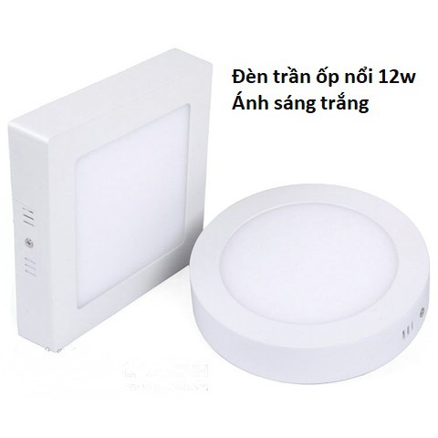 Đèn LED ốp trần gắn nổi 12W Vuông - Tròn viền trắng ánh sáng trắng