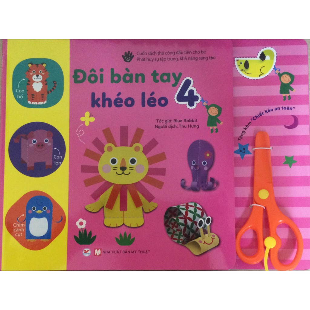 [ Sách ] Đôi Bàn Tay Khéo Léo ( Tập 4 ) - Cuốn Sách Thủ Công Đầu Tiên Cho Bé - Tặng Kèm Chiếc Kéo An Toàn