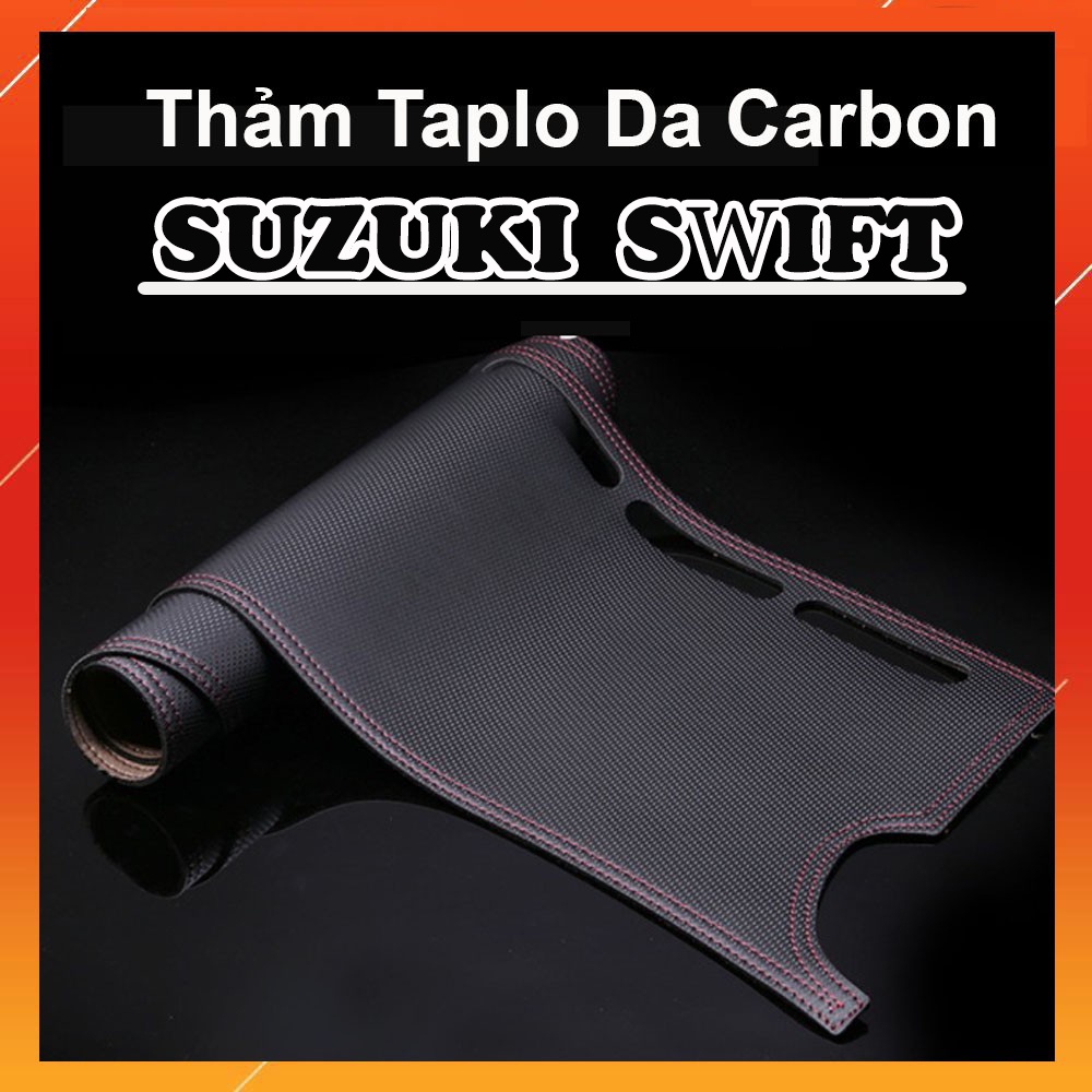 [Mã LIFEAUMAY giảm 10% tối đa 30k đơn 150k] Thảm Taplo Xe Suzuki Swift 2013 đến 2021 mâu Da Carbon Màu Đen