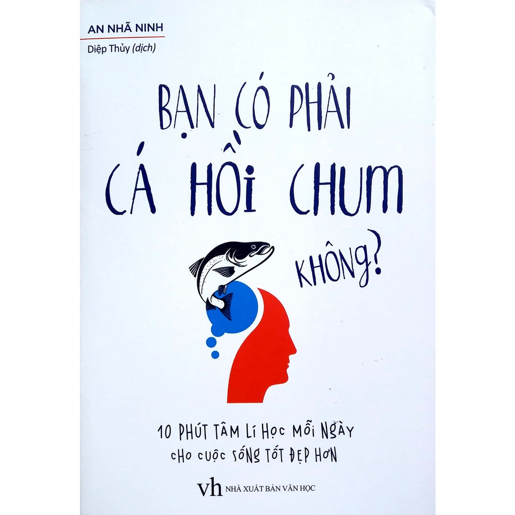 Sách (n)  Bạn có phải là cá hồi chum không? ml
