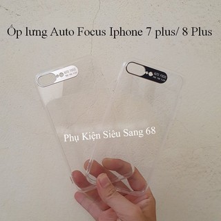 Ốp Auto Focus Iphone 7 plus/ 8 Plus - Không ố vàng + Bảo vệ Camera
